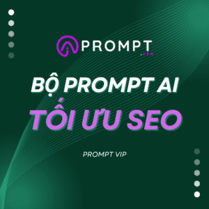 Bộ Prompt AI Tối Ưu SEO